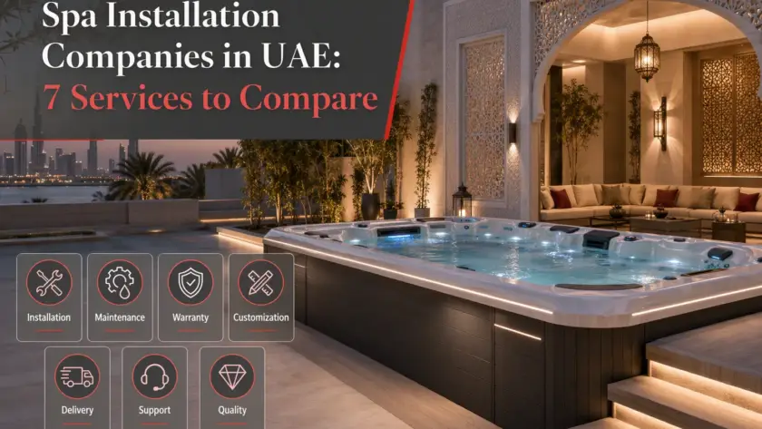 Spa Installation Companies in UAE: 7 Services to Compare