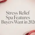 Stress Relief Spa Features Buyers Want in 2026