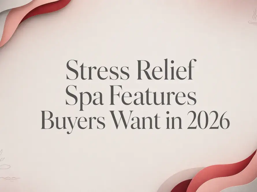 Stress Relief Spa Features Buyers Want in 2026
