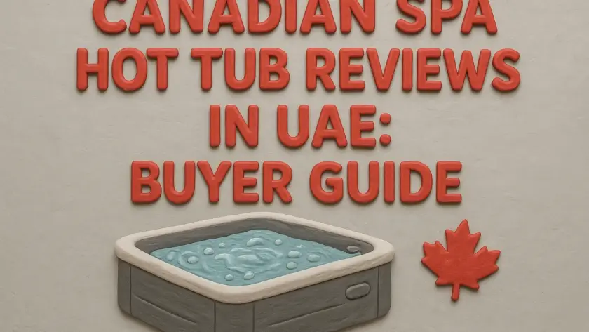 Canadian Spa Hot Tub Reviews in UAE: Buyer Guide